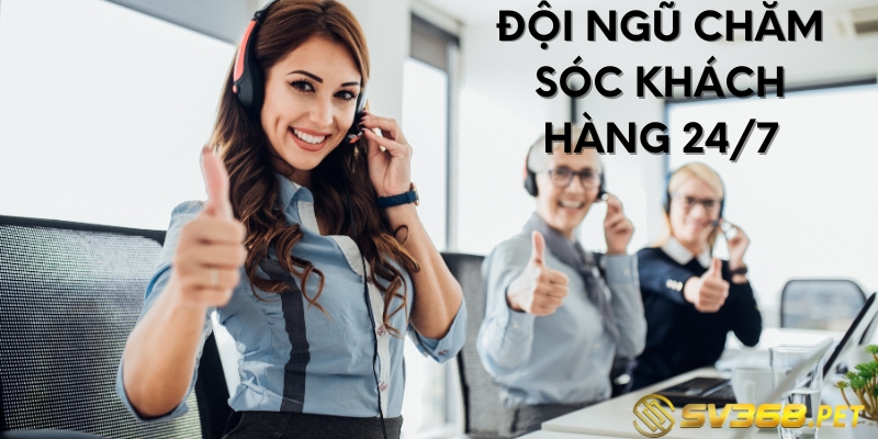 Đội ngũ CSKH 24/7