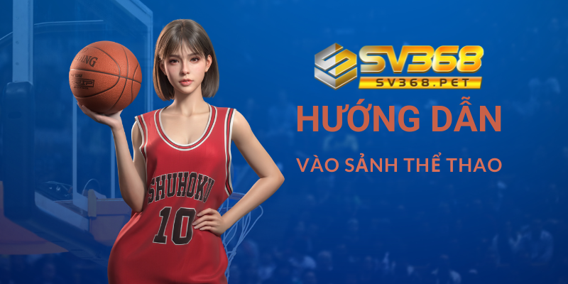 Hướng dẫn vào sảnh thể thao