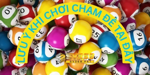 Một số lưu ý khi chơi đánh đề theo chạm chuẩn