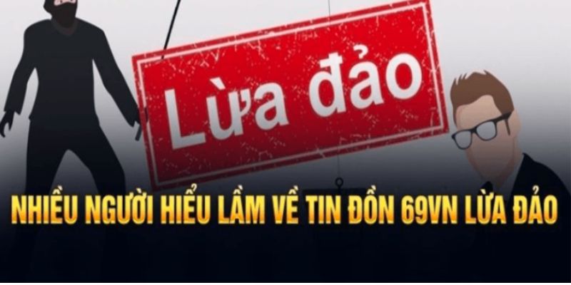 Hội viên không đọc kỹ điều kiện và điều khoản dẫn đến cho rằng 69vn lừa đảo mình