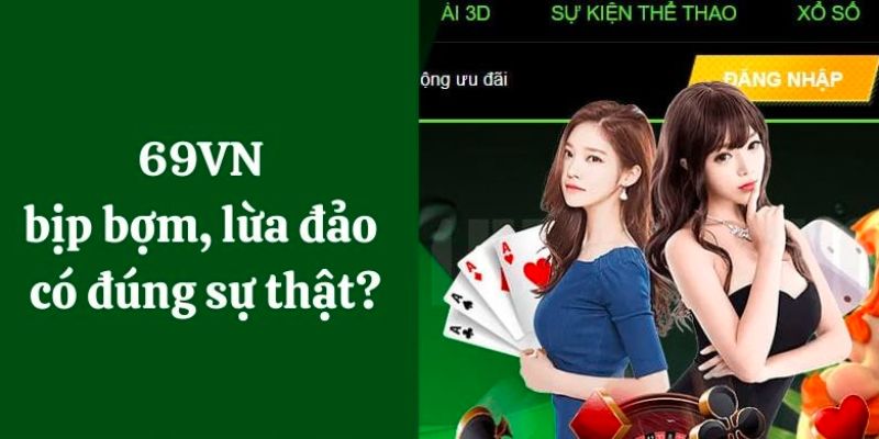 Cảnh báo tin đồn 69vn lừa đảo sai sự thật