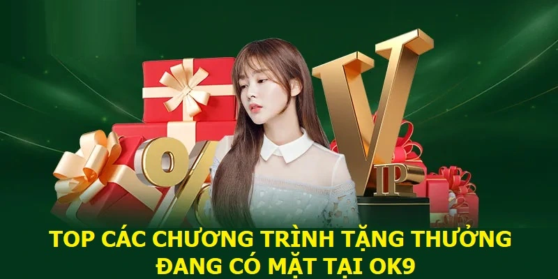 Top các chương trình tặng thưởng đang có mặt tại OK9