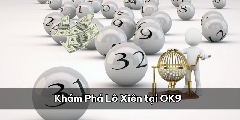 Xem qua một vài cách chơi Lô xiên tiêu biểu