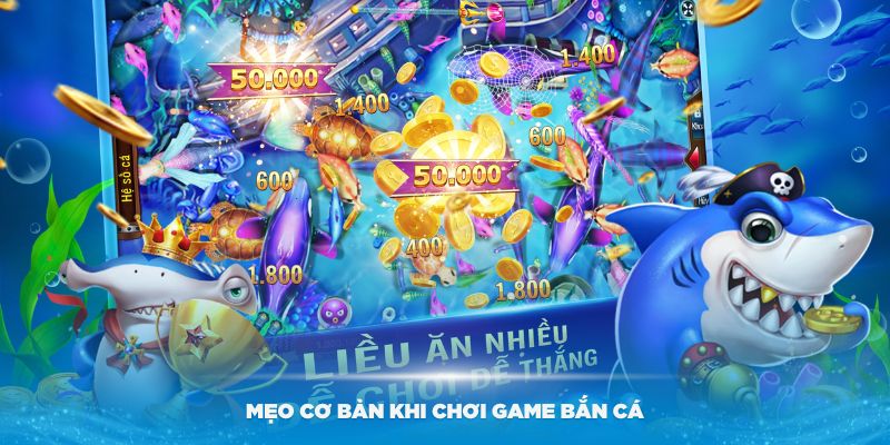 Một số mẹo cơ bản khi chơi game bắn cá 789Win