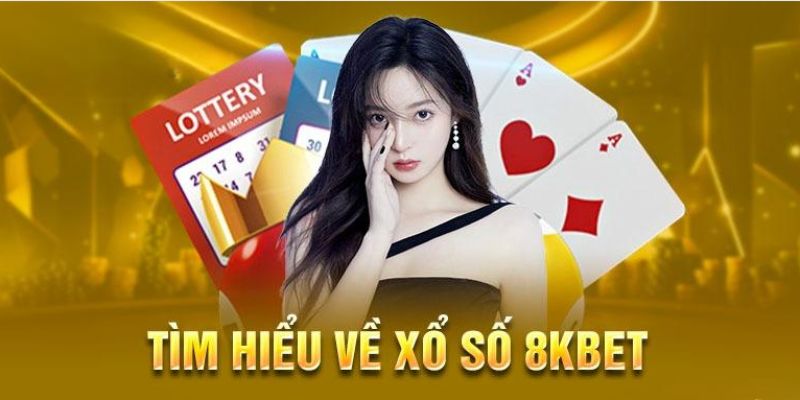 Đôi nét về xổ số 8KBet