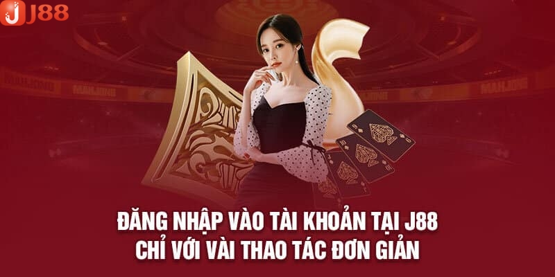 Hướng dẫn thao tác đăng nhập J88 trên mọi thiết bị